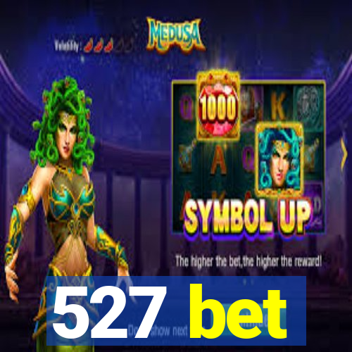 527 bet