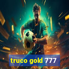 truco gold 777