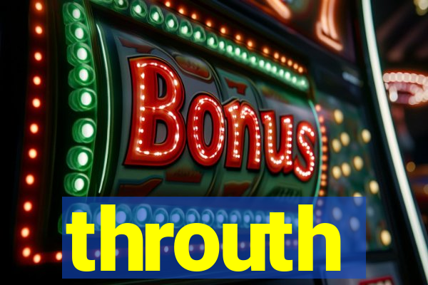 throuth