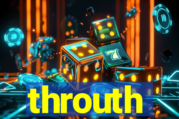 throuth