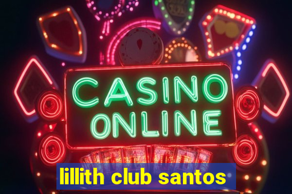 lillith club santos