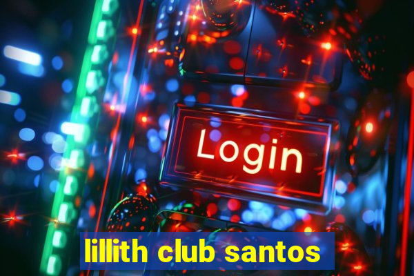 lillith club santos