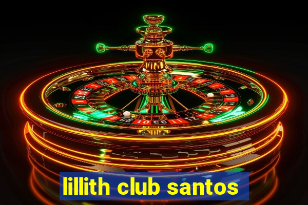 lillith club santos