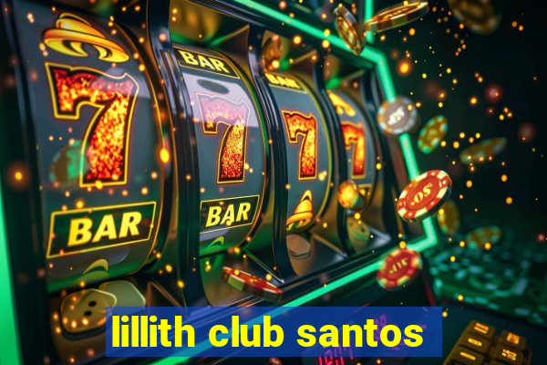 lillith club santos