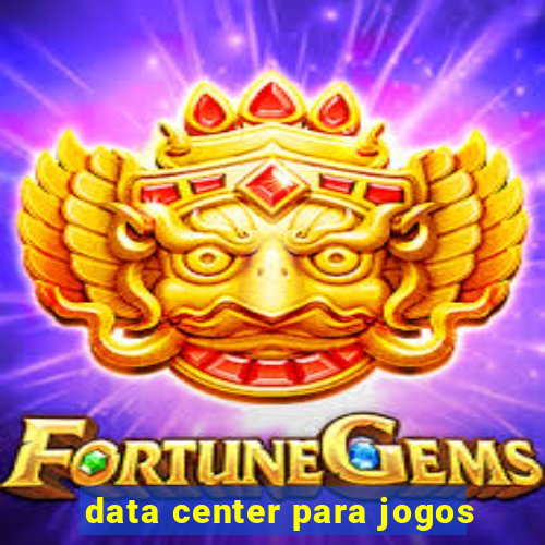 data center para jogos