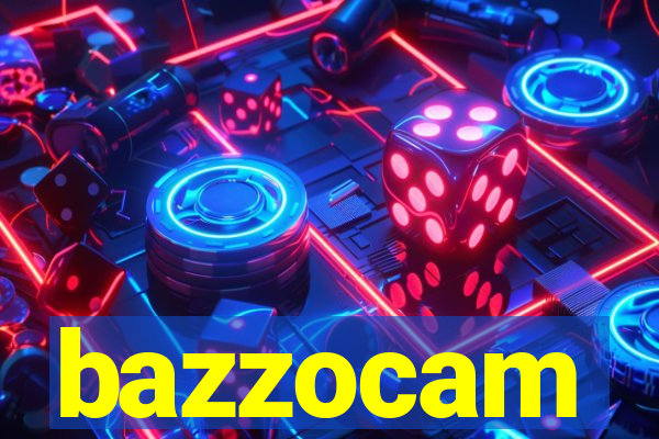 bazzocam