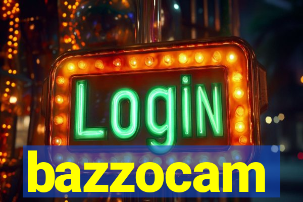 bazzocam