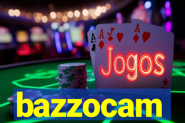 bazzocam