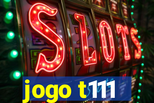 jogo t111