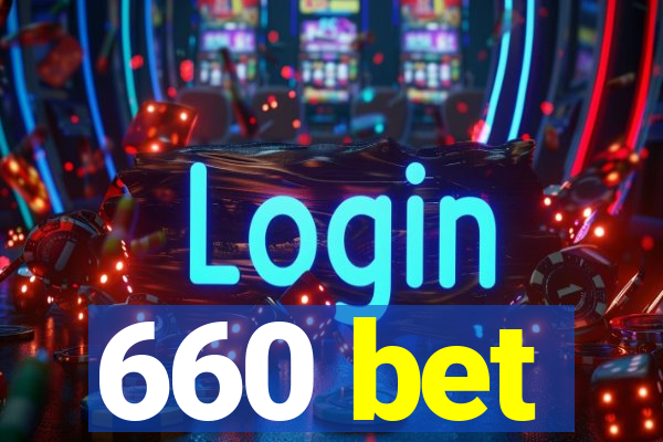660 bet