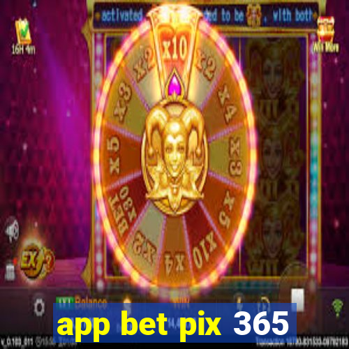 app bet pix 365