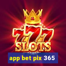 app bet pix 365