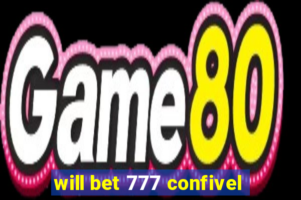 will bet 777 confivel
