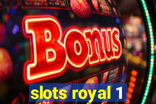 slots royal 1
