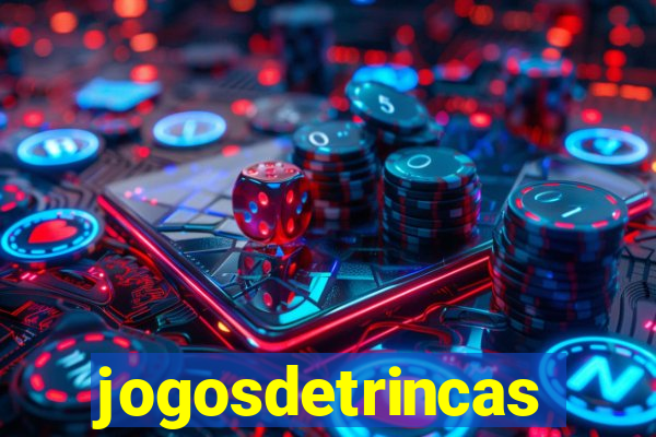 jogosdetrincas