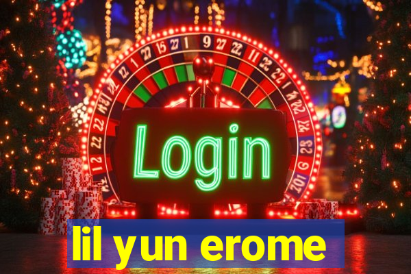 lil yun erome