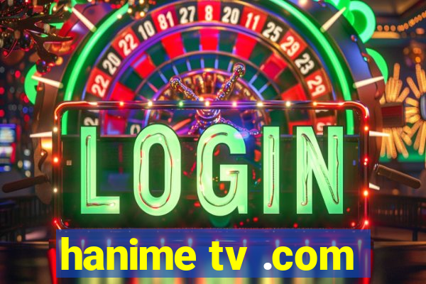 hanime tv .com