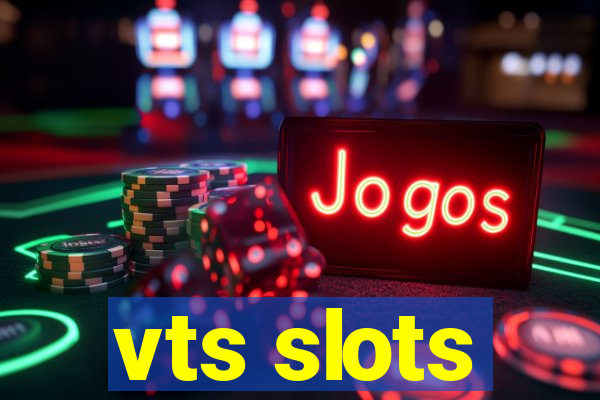 vts slots