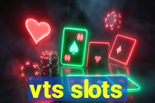 vts slots
