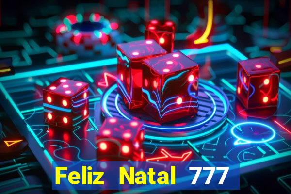 Feliz Natal 777 plataforma login