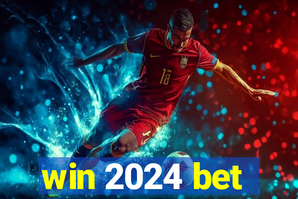 win 2024 bet
