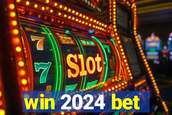 win 2024 bet