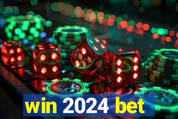 win 2024 bet