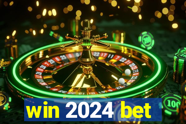 win 2024 bet