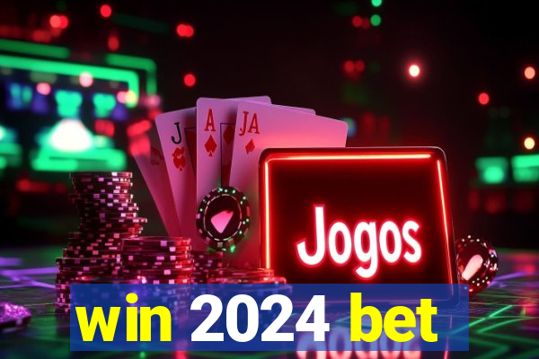 win 2024 bet