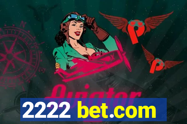 2222 bet.com