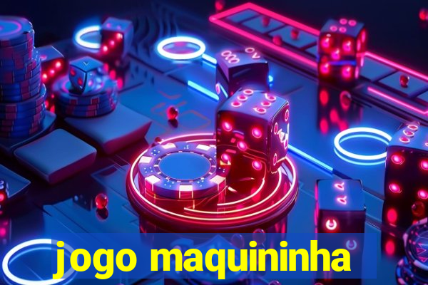 jogo maquininha
