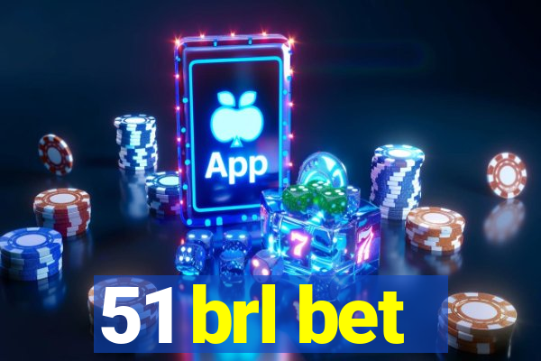 51 brl bet