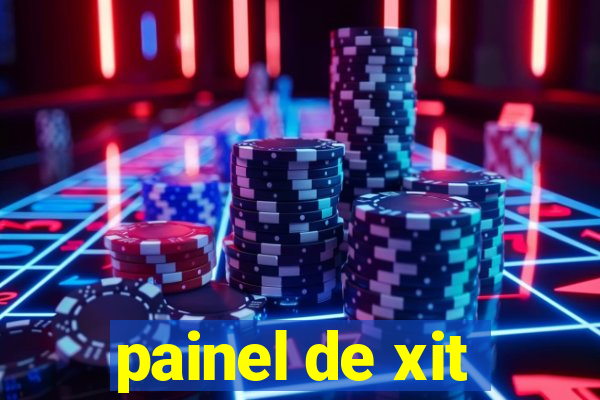 painel de xit