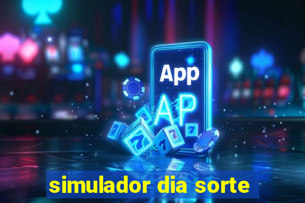 simulador dia sorte