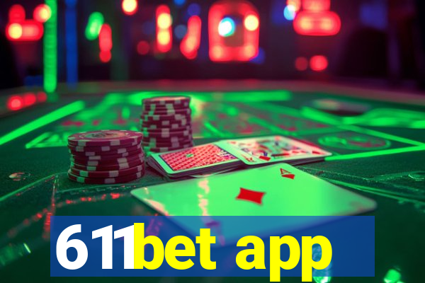 611bet app