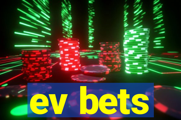 ev bets