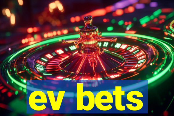 ev bets