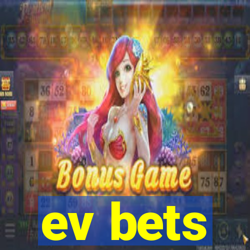 ev bets