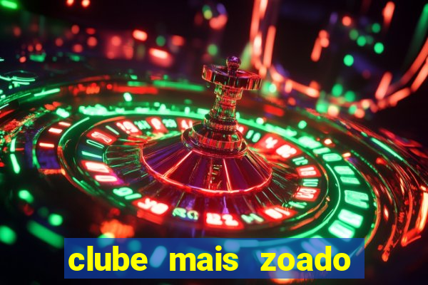 clube mais zoado do mundo