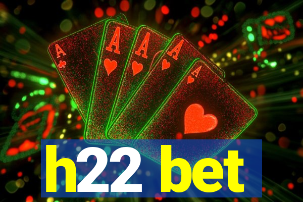 h22 bet