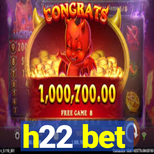 h22 bet