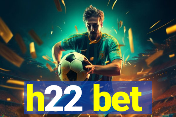 h22 bet