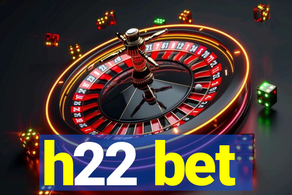 h22 bet