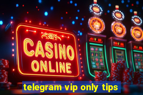 telegram vip only tips