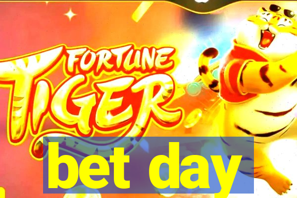 bet day