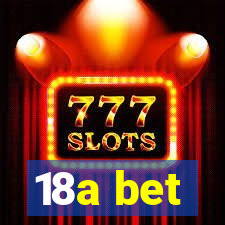 18a bet