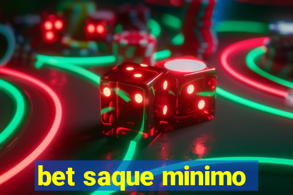 bet saque minimo