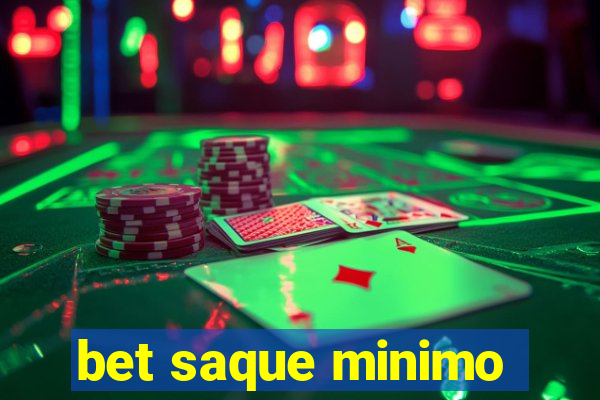 bet saque minimo