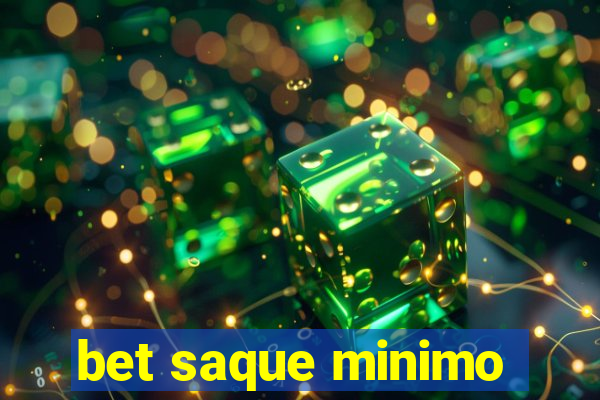 bet saque minimo
