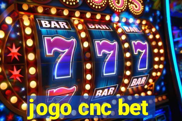 jogo cnc bet
